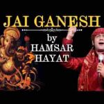 जय गणेश जय महादेवा हमसर हयात गणेश वंदना